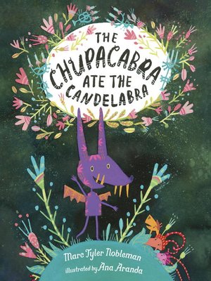 cover image of The Chupacabra Ate the Candelabra